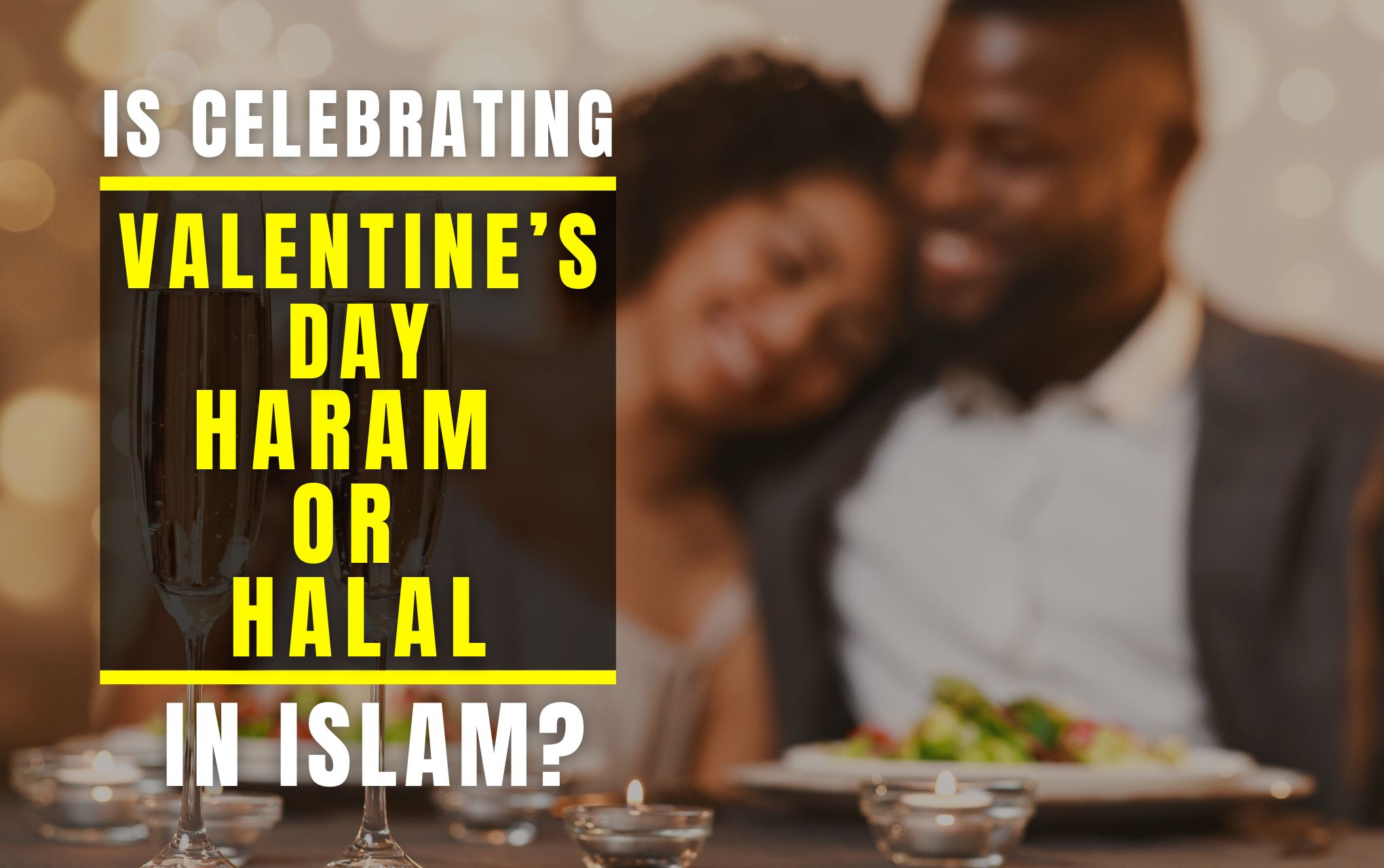 Is Celebrating Valentine's Day Haram or Halal In Islam