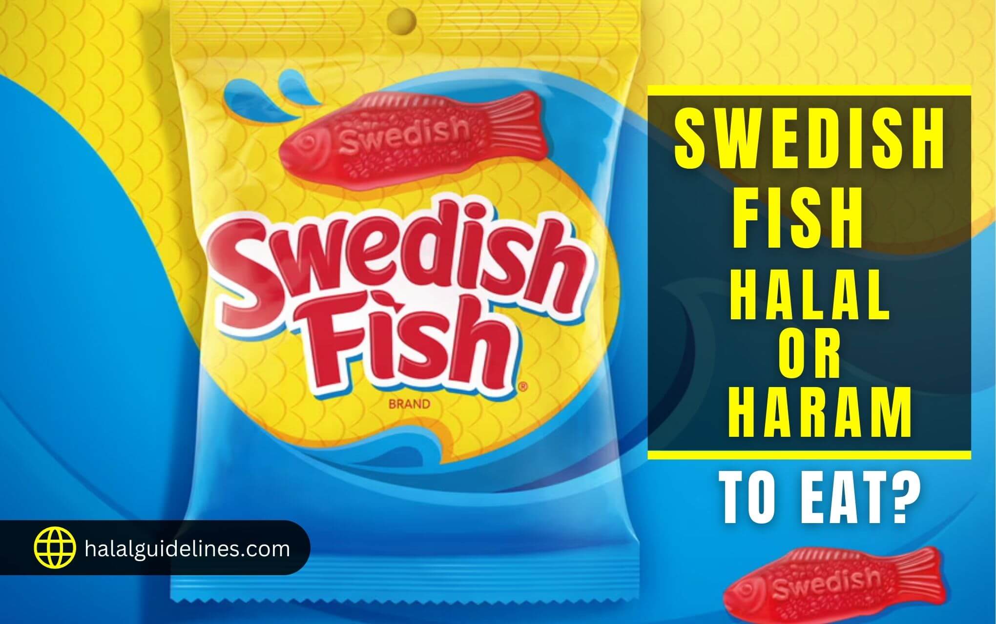 Is Swedish Fish Halal Or Haram To Eat Get Clear Answer 2024 Halal 