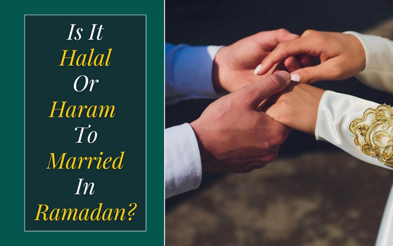 Is It Halal Or Haram To Get Married In The Month Of Ramadan