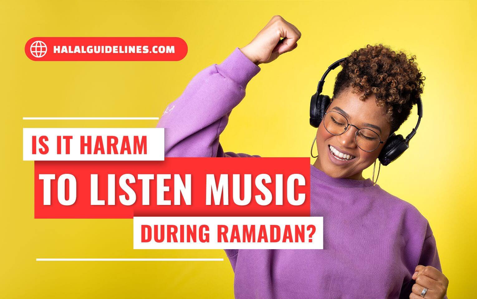 Is It Haram to Listen to Music During Ramadan? (Explained 2025) - Halal ...