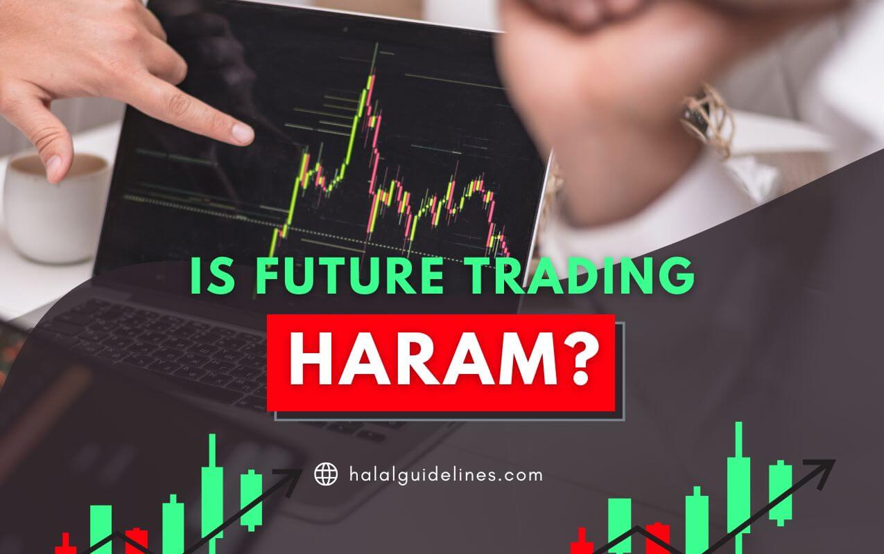 Is Future Trading Haram On Halal In Islam