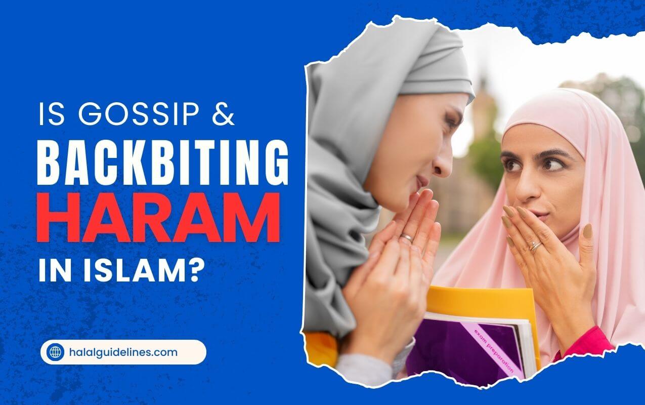 Is Backbiting And Gossip Haram in Islam