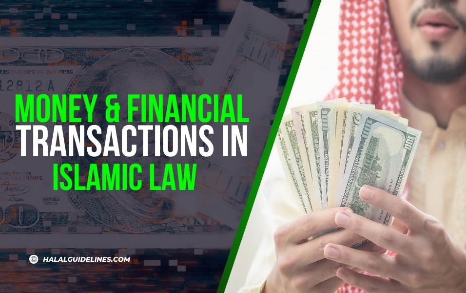 Money and Financial Transactions in Islamic Law (Sharia)