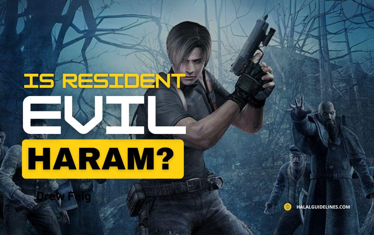 Is Resident Evil Haram Or Halal