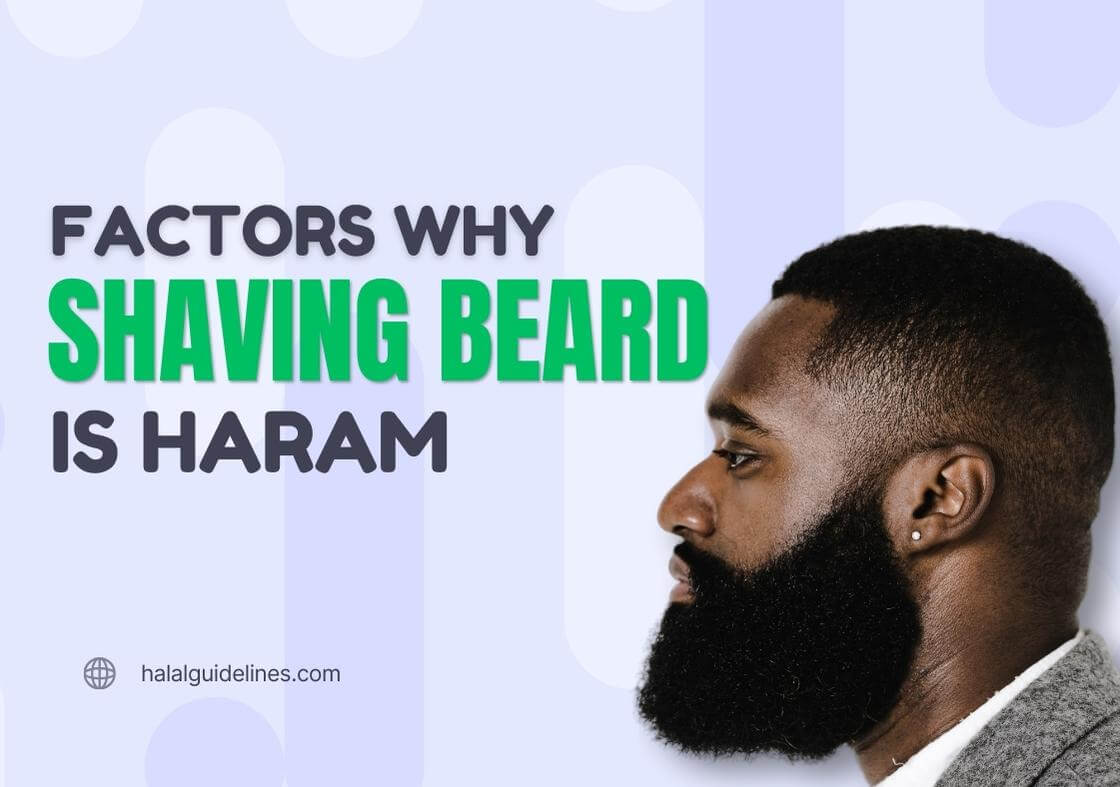 Reasons why shaving the beard considered haram