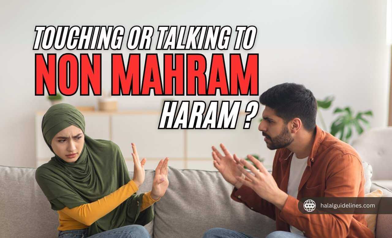 Is Talking or Touching Non Mahram considered Haram