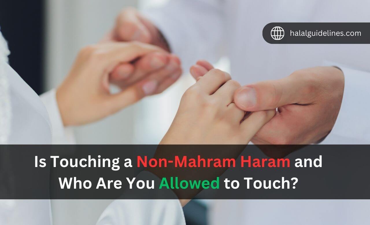 Is Touching a Non-Mahram Haram in islamic law