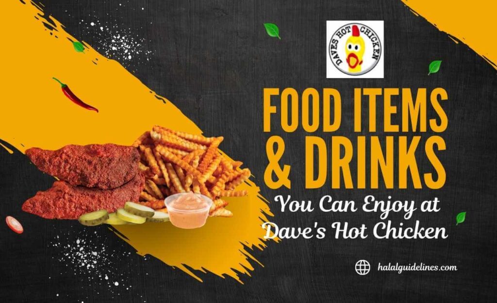Is Dave's Hot Chicken Halal or Haram? Answer With Proof - Halal Guidelines