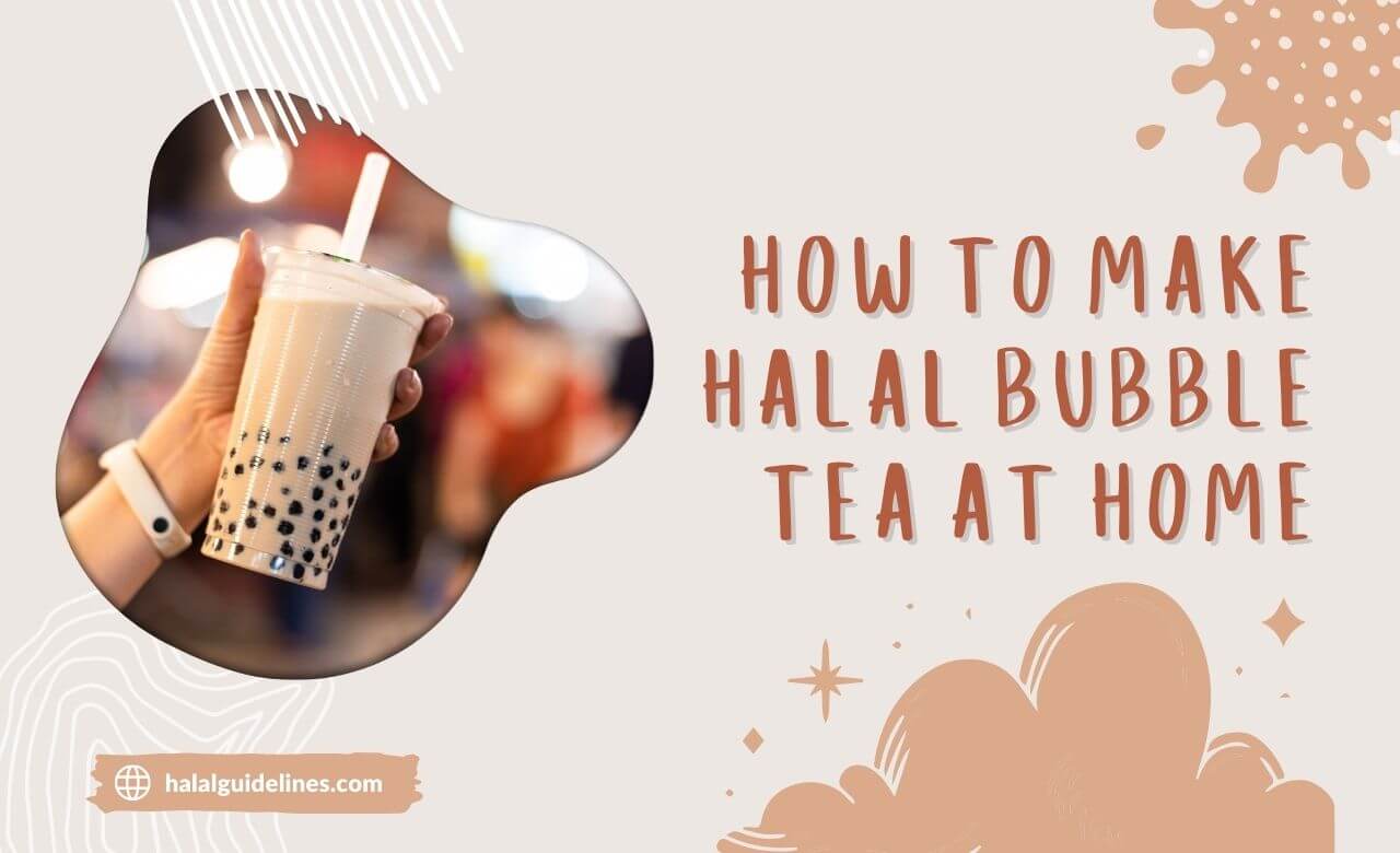 How to Make Halal Bubble Tea At Home