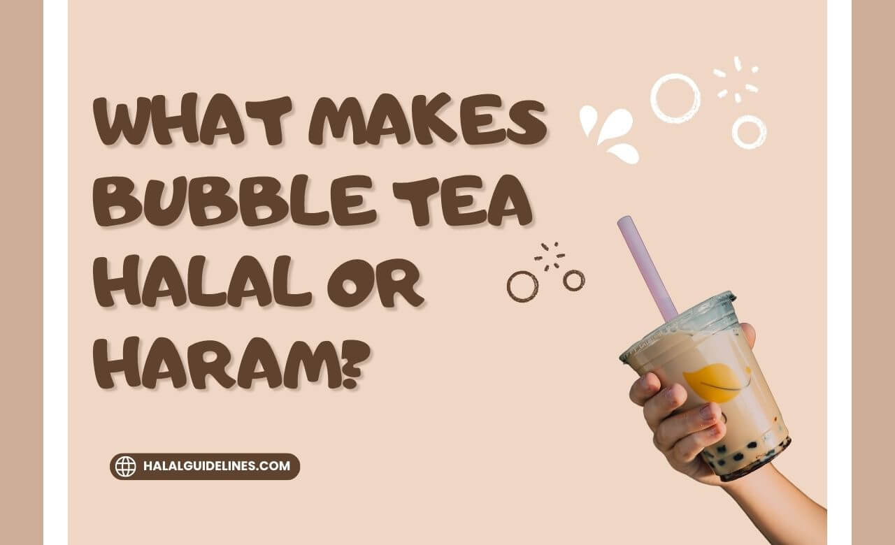 What Makes Bubble Tea Halal or Haram for Muslims
