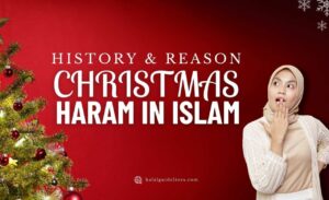Is Christmas Haram Or Halal In Islam to Celebrate? (Explained) - Halal