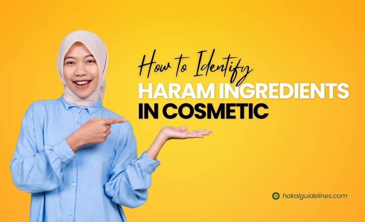How to Identify Haram Ingredients in cosmetics