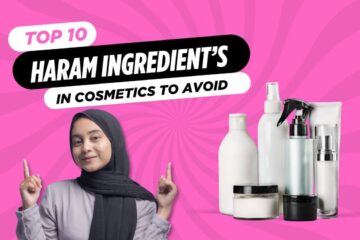 List Haram Ingredients in Cosmetics Muslims Should Avoid